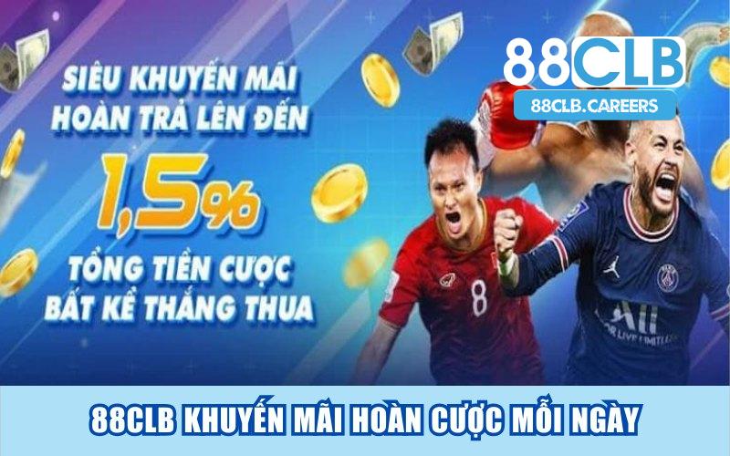 88CLB Khuyến Mãi Hoàn Cược Mỗi Ngày Lên Đến 2%