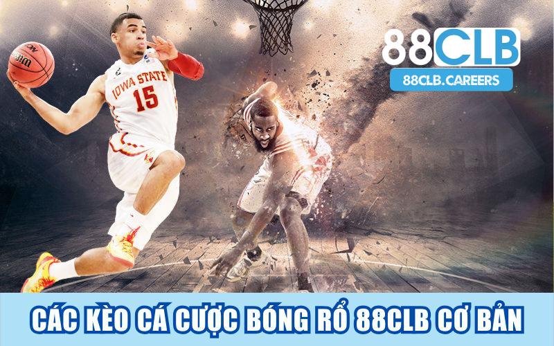 Các kèo cá cược bóng rổ 88CLB cơ bản