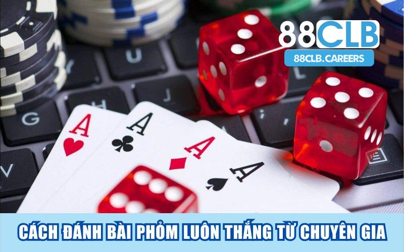 Một số cách đánh bài Phỏm luôn thắng từ chuyên gia