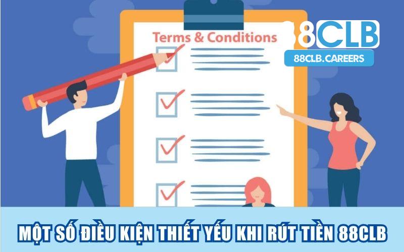 Một số điều kiện thiết yếu khi rút tiền 88clb