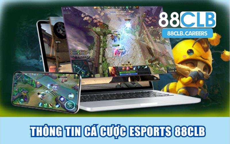 Tìm hiểu về thông tin cá cược Esports 88CLB