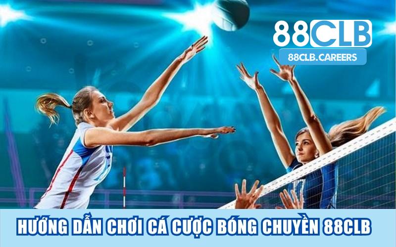 Hướng dẫn chơi cá cược bóng chuyền 88CLB