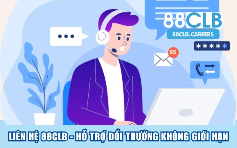 Liên Hệ 88CLB - Hỗ Trợ Đổi Thưởng Không Giới Hạn