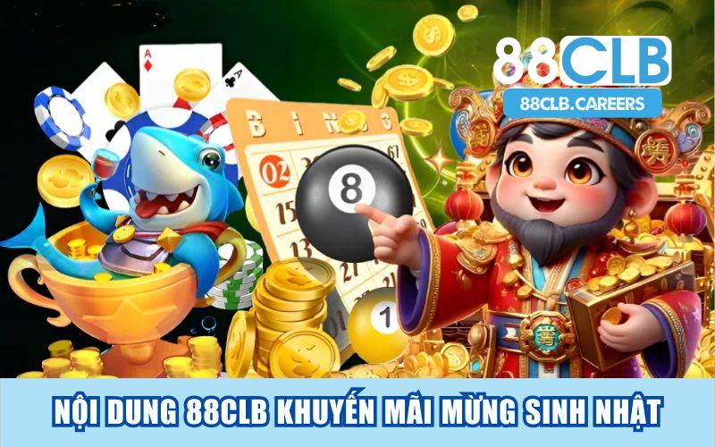 Nội dung 88CLB khuyến mãi mừng sinh nhật