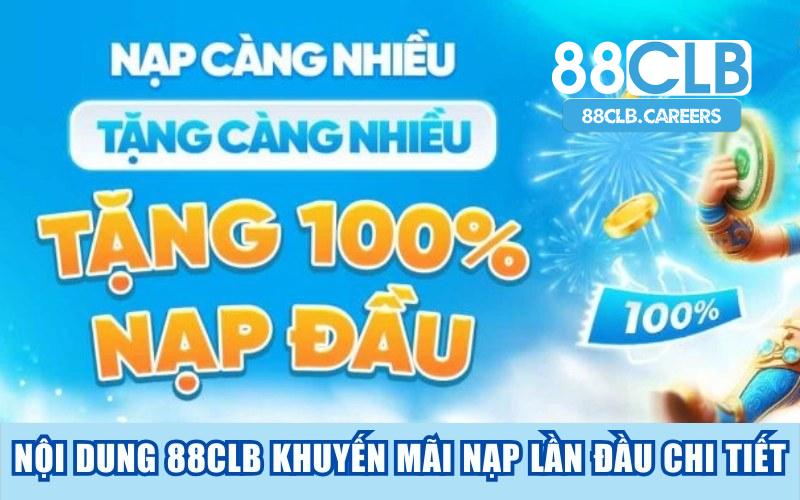 Nội dung 88CLB khuyến mãi nạp lần đầu chi tiết