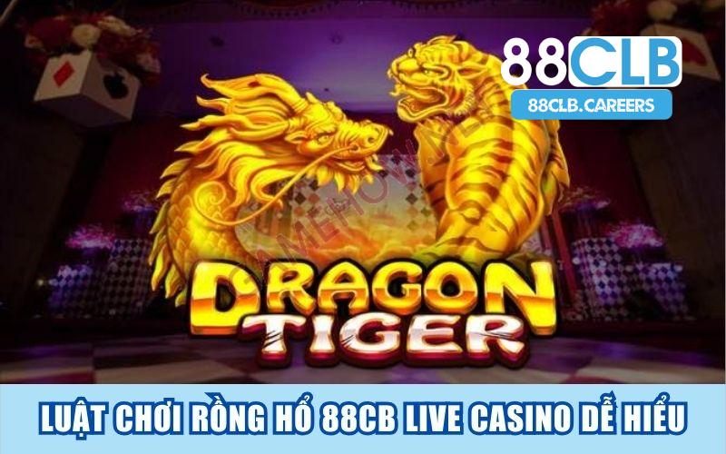 Luật chơi Rồng hổ 88clb live casino dễ hiểu cho newbie