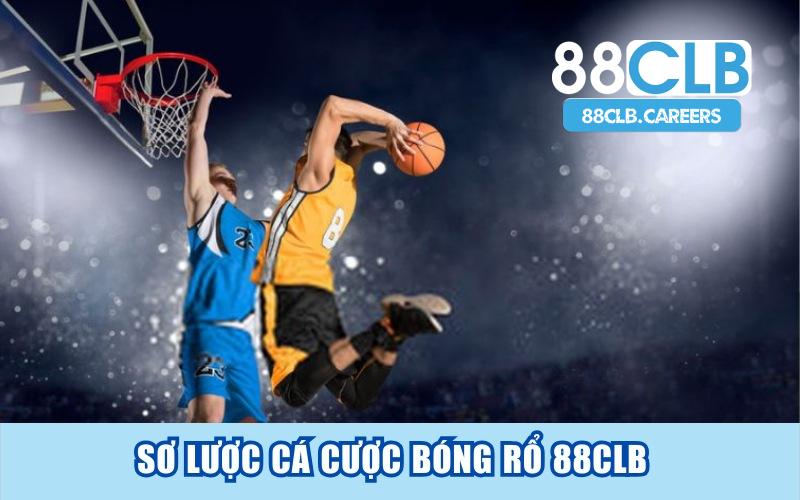 Sơ lược cá cược bóng rổ 88CLB