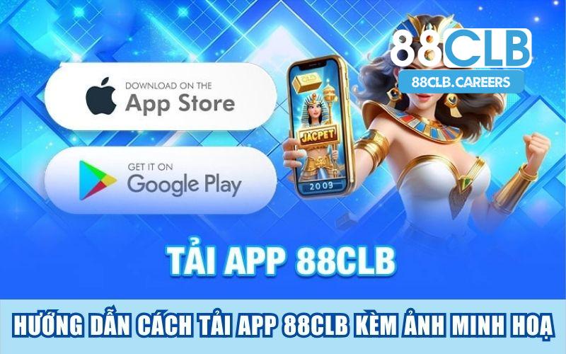 Hướng Dẫn Cách Tải App 88CLB Kèm Ảnh Minh Hoạ