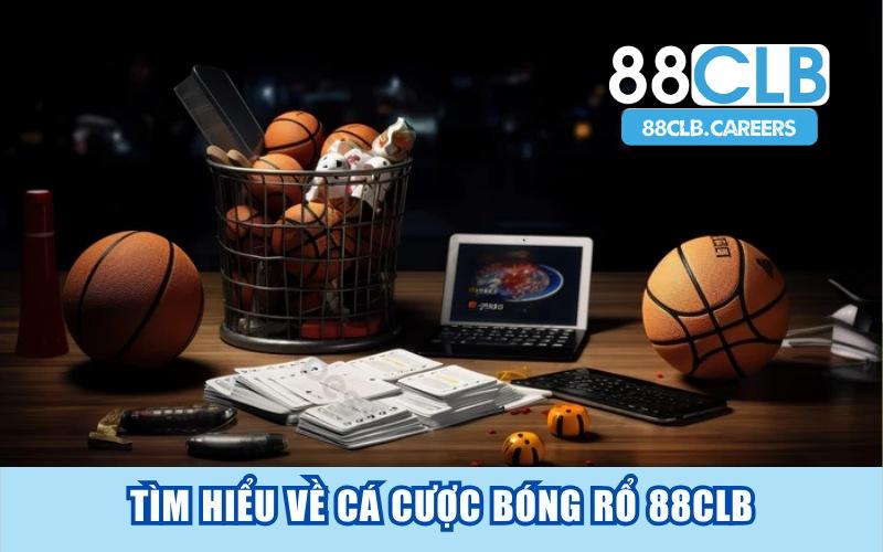 Tìm hiểu về cá cược bóng rổ 88CLB