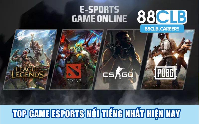 TOP game Esports nổi tiếng nhất hiện nay 